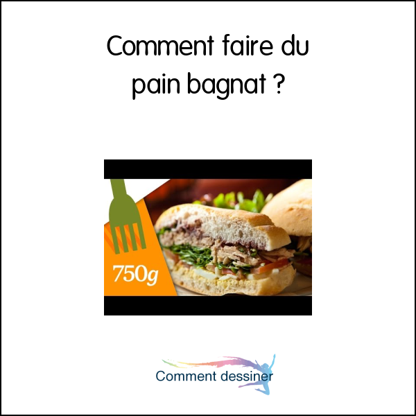 Comment faire du pain bagnat